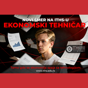 Važna vest za roditelje: ITHS predstavlja smer Ekonomski tehničar za sigurnu budućnost vaše dece